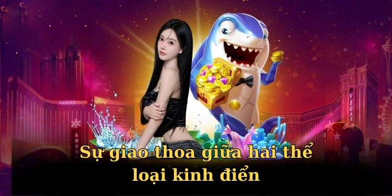 Bắn cá lô tô nổi bật với sự kết hợp thú vị giữa hai sản phẩm phổ biến