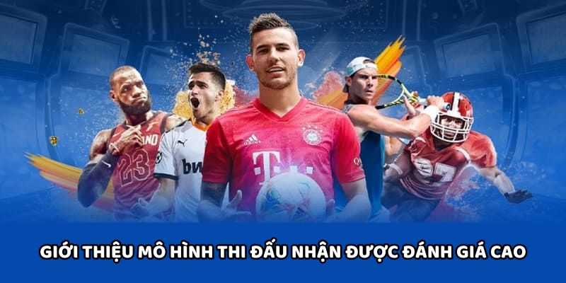 Hàng ngàn mô hình thi đấu đến từ quốc tế, phục vụ đầy đủ nhu cầu