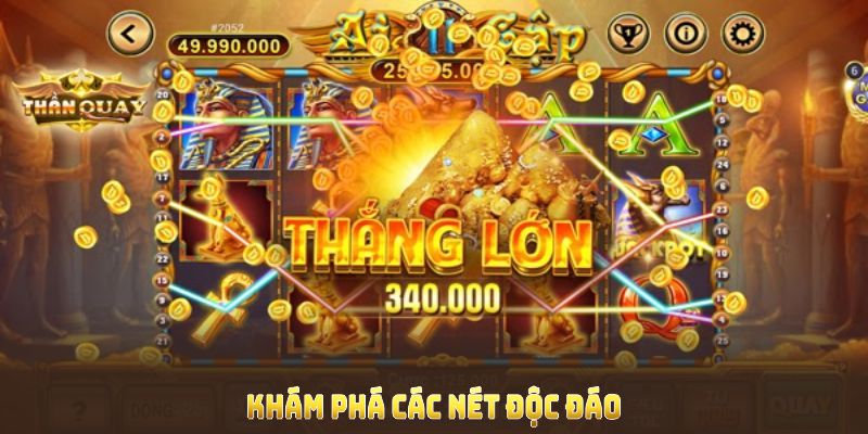 Khám phá các nét độc đáo bên trong tựa game nổ hũ Thần Tài bạn sẽ bất ngờ