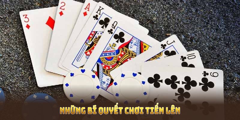 Những bí quyết chơi tiến lên miền Nam dễ áp dụng cho người mới và cao thủ