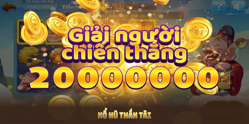 Nổ Hũ Thần Tài Và Ưu Đãi Ấn Tượng Cho Người Mới Năm 2025